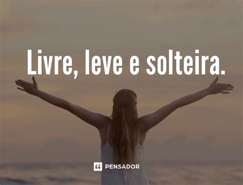 frases de soltera|83 frases de solteira para brindar o amor。